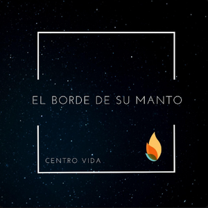 EL BORDE DE SU MANTO - CENTRO DE VIDA - MULTITRACK