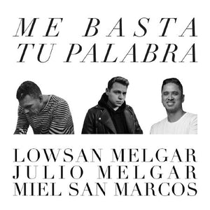 ME  BASTA TU PALABRA - LOWSAN Y JULIO MELGAR FT MIEL SAN MARCOS - MULTITRACK